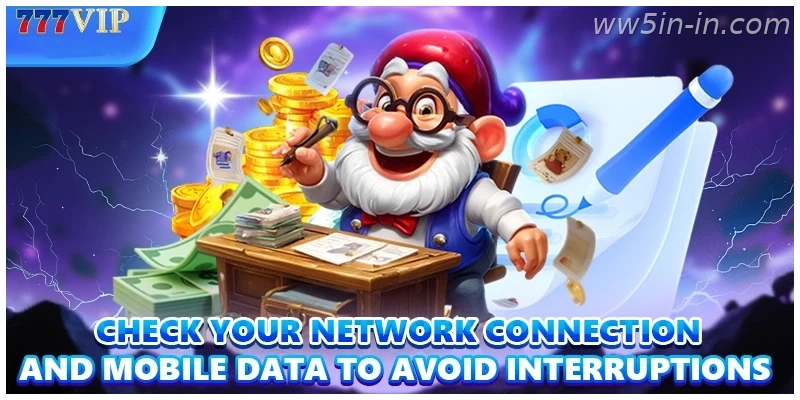 WW5 India: Check your network connection and mobile data to avoid interruptions