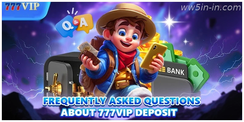 Frequently asked questions about WW5 Fast Fast Deposit