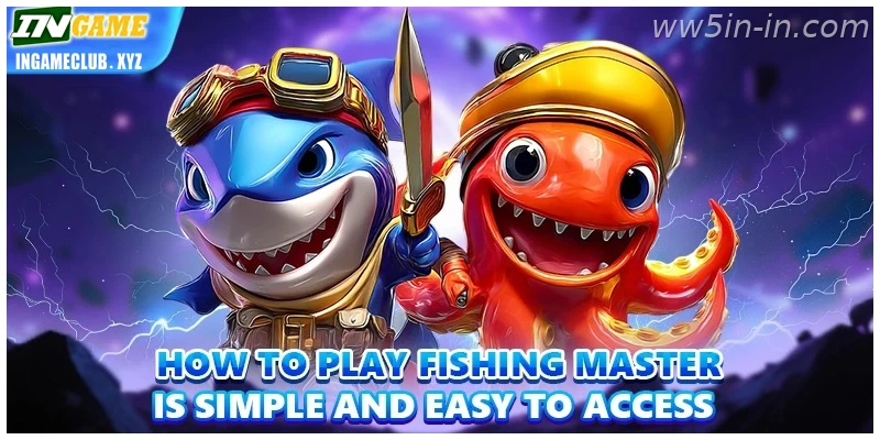 WW5 India: How to play Fishing Master Tips is simple and easy to access