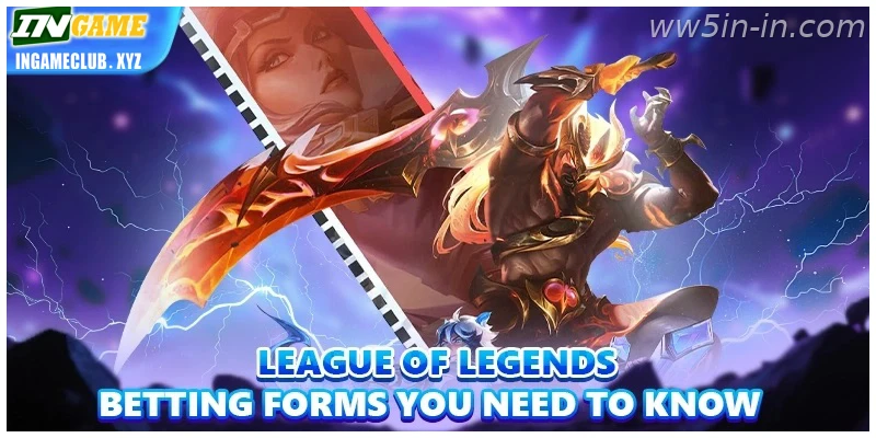 League Of Legends Betting – India forms you need to know – India