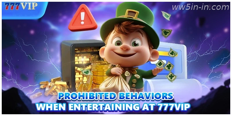 Betting Guide: Prohibited behaviors when entertaining at WW5