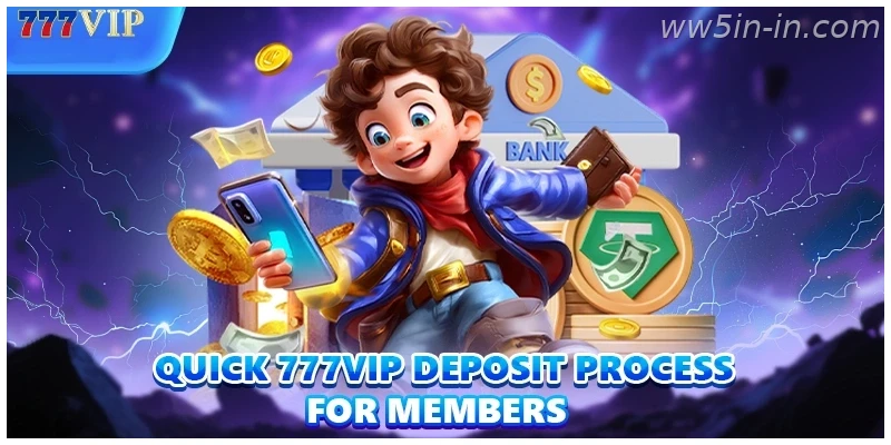 Quick WW5 Fast Fast Deposit process for members
