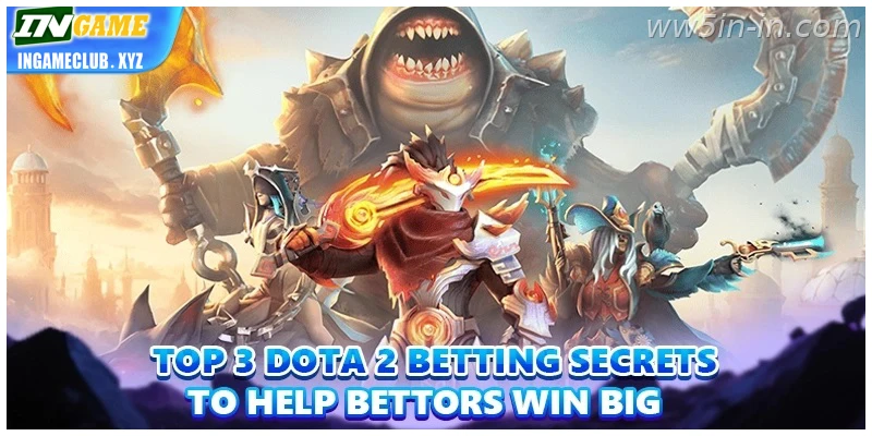 Top 3 Dota 2 Betting – India secrets to help bettors win big – India