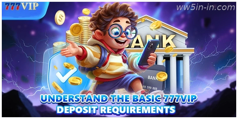 Understand the basic WW5 Fast Fast Deposit requirements