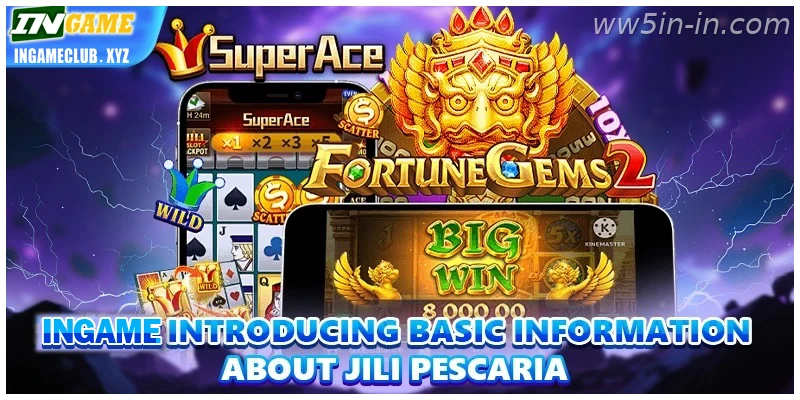 Smart Player Guide: WW5 introducing basic information about Jili Pescaria for India