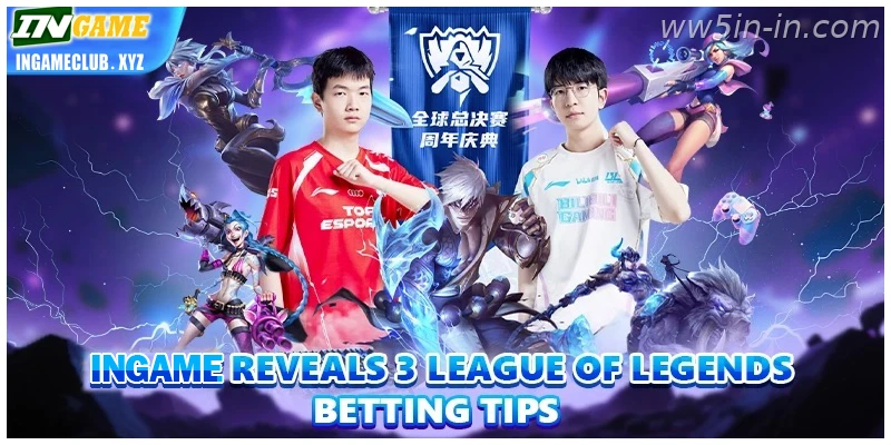 ww5 reveals 3 league of legends betting tips – India WW5